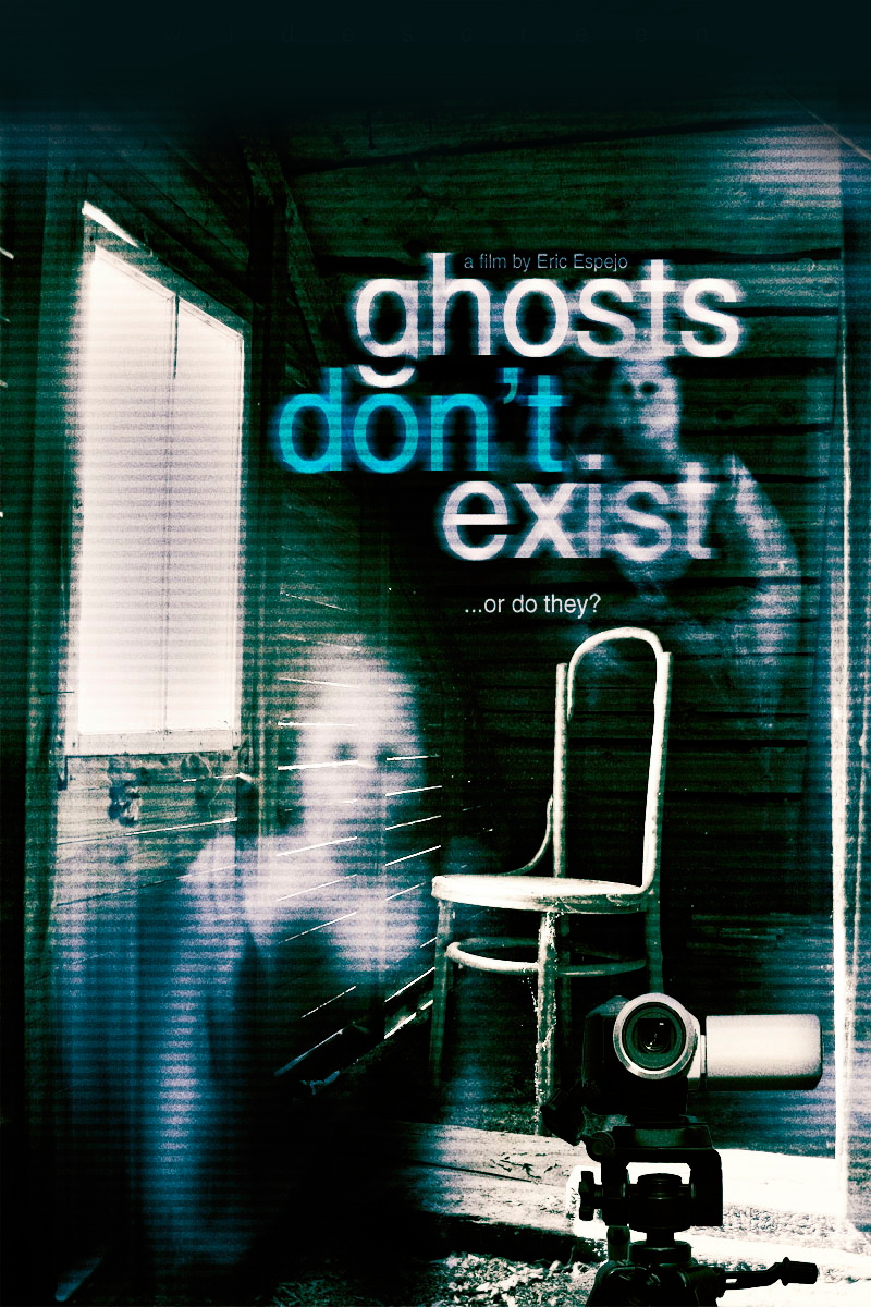 Ghosts Don't Exist